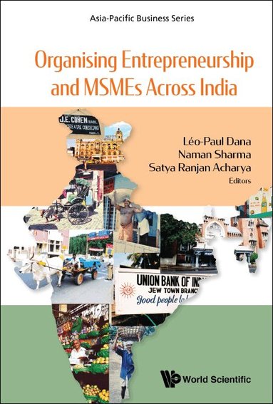 Dana Leo-Paul, Léo-Paul Dana, Naman Sharma, Satya Ranjan Acharya - ORGANISING ENTREPRENEURSHIP AND MSMES ACROSS INDIA, Inbunden