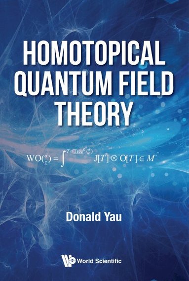 Donald Yau - HOMOTOPICAL QUANTUM FIELD THEORY, Inbunden