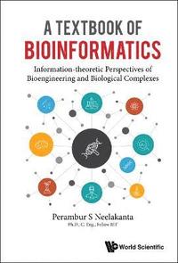 bokomslag Textbook Of Bioinformatics, A: Information-theoretic Perspectives Of Bioengineering And Biological Complexes