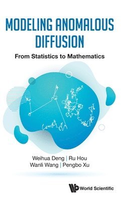 bokomslag Modeling Anomalous Diffusion: From Statistics To Mathematics