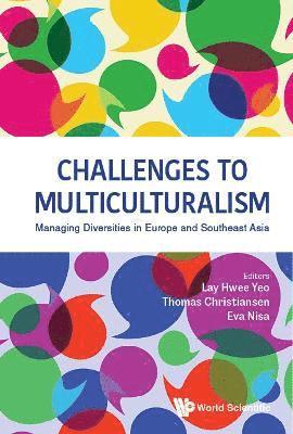 Lay Hwee Yeo, Thomas Christiansen, Eva Nisa - Challenges To Multiculturalism: Managing Diversities In Europe And Southeast Asia, Inbunden