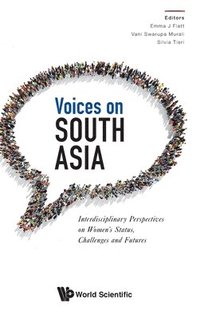 bokomslag Voices On South Asia: Interdisciplinary Perspectives On Women's Status, Challenges And Futures
