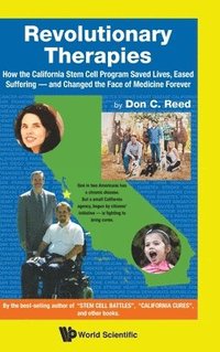 bokomslag Revolutionary Therapies: How The California Stem Cell Program Saved Lives, Eased Suffering - And Changed The Face Of Medicine Forever