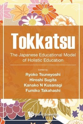 Tokkatsu: The Japanese Educational Model Of Holistic Education 1