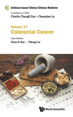 Evidence-based Clinical Chinese Medicine - Volume 17: Colorectal Cancer 1