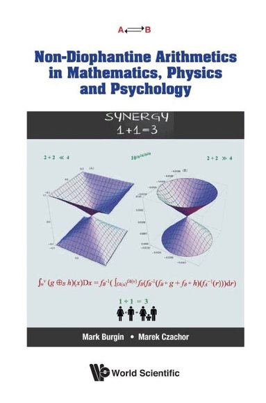 Mark Burgin, Marek Czachor - NON-DIOPHANTINE ARITHMETICS IN MATHEMATICS, PHYSICS AND PSYCHOLOGY, Inbunden
