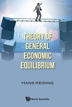 Hans Keiding, Denmark) Keiding, Hans (Univ Of Copenhagen, KEIDING HANS, Keiding Hans - Theory Of General Economic Equilibrium, Inbunden