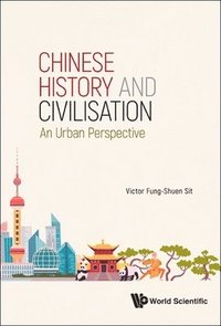 bokomslag Chinese History And Civilisation: An Urban Perspective
