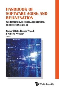 bokomslag Handbook Of Software Aging And Rejuvenation: Fundamentals, Methods, Applications, And Future Directions