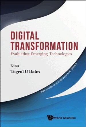 Daim Tugrul U, Tugrul U Daim - DIGITAL TRANSFORMATION: EVALUATING EMERGING TECHNOLOGIES, Inbunden