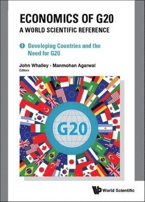 WHALLEY JOHN, Manmohan Agarwal, India) Agarwal, Manmohan (Centre For Development Studies, India & Research & Information Systems For Developing Countries - Economics Of G20: A World Scientific Reference (In 2 Volumes), Inbunden