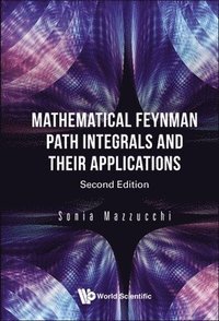 bokomslag Mathematical Feynman Path Integrals And Their Applications