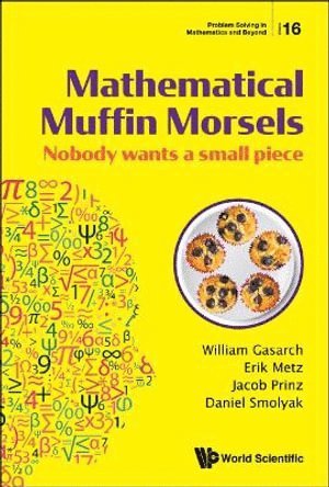 bokomslag Mathematical Muffin Morsels: Nobody Wants A Small Piece