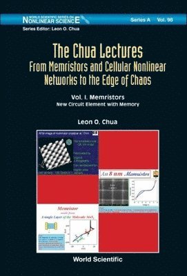 Leon O Chua, Usa) Chua, Leon O (Univ Of California, Berkeley, Leon O. Chua, CHUA LEON O - Chua Lectures, The: From Memristors And Cellular Nonlinear Networks To The Edge Of Chaos (In 4 Volumes), Inbunden