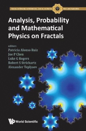 Analysis, Probability And Mathematical Physics On Fractals 1