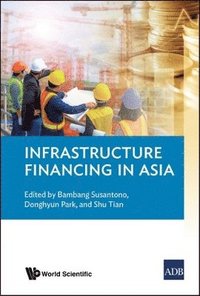 bokomslag Infrastructure Financing In Asia