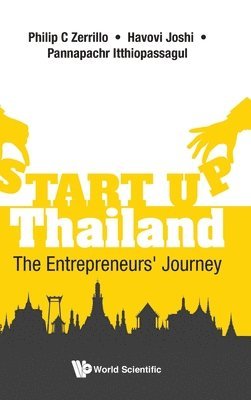Philip Zerrillo, Havovi Joshi, Pannapachr Itthiopassagul, ZERRILLO PHILIP C, Zerrillo Philip C - Start-up Thailand: The Entrepreneurs' Journey, Inbunden