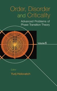 bokomslag Order, Disorder And Criticality: Advanced Problems Of Phase Transition Theory - Volume 6