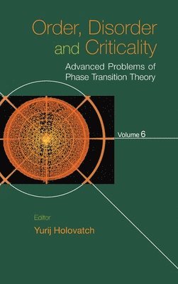 Order, Disorder And Criticality: Advanced Problems Of Phase Transition Theory - Volume 6 1