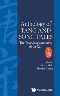 bokomslag Anthology Of Tang And Song Tales: The Tang Song Chuanqi Ji Of Lu Xun