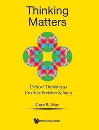 bokomslag Thinking Matters: Critical Thinking As Creative Problem Solving