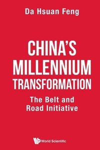 bokomslag China's Millennium Transformation: The Belt And Road Initiative