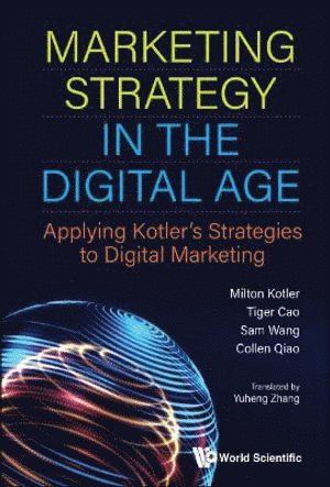 Marketing Strategy In The Digital Age: Applying Kotler's Strategies To Digital Marketing 1