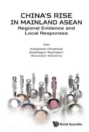 China's Rise In Mainland Asean: Regional Evidence And Local Responses 1