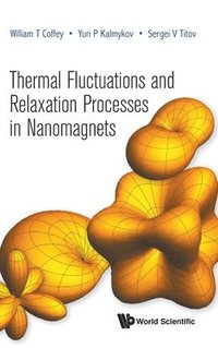 bokomslag Thermal Fluctuations And Relaxation Processes In Nanomagnets