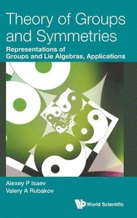 bokomslag Theory Of Groups And Symmetries: Representations Of Groups And Lie Algebras, Applications