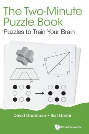 David Hillel Goodman, Ilan Garibi, David Hillel (-) Goodman, Israel) Garibi, Ilan (Holon Inst Of Technology, GARIBI ILAN, Garibi Ilan - Two-minute Puzzle Book, The: Puzzles To Train Your Brain, Inbunden