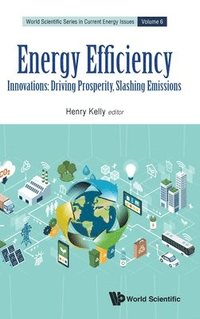 bokomslag Energy Efficiency: Innovations: Driving Prosperity, Slashing Emissions