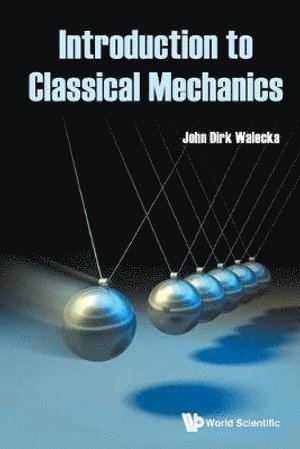 John Dirk Walecka, Usa) Walecka, John Dirk (College Of William & Mary, WALECKA JOHN DIRK, Walecka John Dirk - Introduction To Classical Mechanics, Häftad
