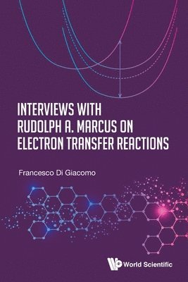 Interviews With Rudolph A. Marcus On Electron Transfer Reactions 1