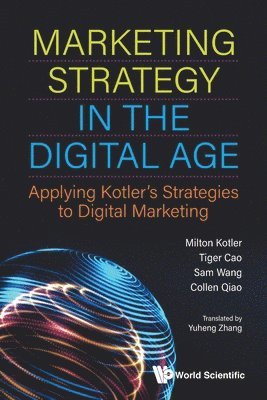 bokomslag Marketing Strategy In The Digital Age: Applying Kotler's Strategies To Digital Marketing