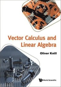 bokomslag Vector Calculus And Linear Algebra