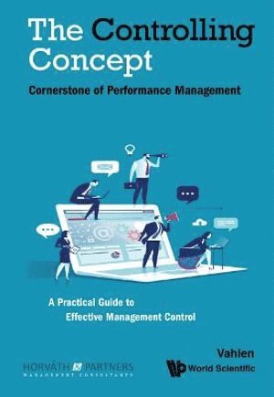 . Horvath & Partners Management Consultants, . (.) Horvath & Partners Management Consultants, Horvath &. Partners Management Consultan, HORVATH, Horvath - Controlling Concept, The: Cornerstone Of Performance Management, Inbunden