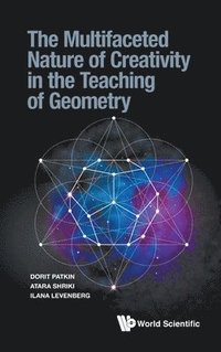 bokomslag Multifaceted Nature Of Creativity In The Teaching Of Geometry, The