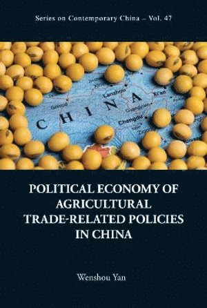 bokomslag Political Economy Of Agricultural Trade-related Policies In China