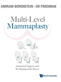 bokomslag Multi-level Mammaplasty: Anatomical Support And Re-shaping Of The Breast