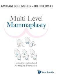 bokomslag Multi-level Mammaplasty: Anatomical Support And Re-shaping Of The Breast