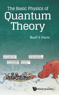 bokomslag Basic Physics Of Quantum Theory, The