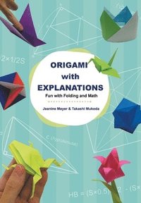 bokomslag Origami With Explanations: Fun With Folding And Math