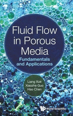 bokomslag Fluid Flow In Porous Media: Fundamentals And Applications