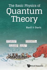 bokomslag Basic Physics Of Quantum Theory, The