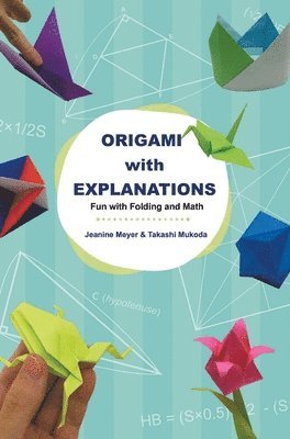 bokomslag Origami With Explanations: Fun With Folding And Math