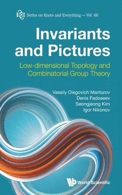 Vassily Olegovich Manturov, Denis Fedoseev, Seongjeong Kim, Igor Nikonov, Russia) Manturov, Vassily Olegovich (Bauman Moscow State Technical Univ, Russia & Lab Of Quantum Topology, Chelyabinsk State Univ, Russia) Fedoseev, Denis (Moscow State Univ, Russia) Kim, Seongjeong (Bauman Moscow State Technical Univ, Russia) Nikonov, Igor (Moscow State Univ, MANTUROV VASSILY OLEGOVICH, Manturov Vassily Olegovich - Invariants And Pictures: Low-dimensional Topology And Combinatorial Group Theory, Inbunden