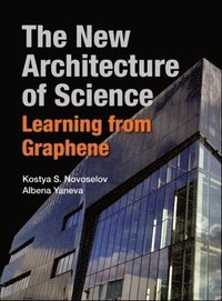 bokomslag New Architecture Of Science, The: Learning From Graphene