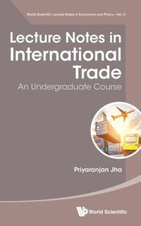 bokomslag Lecture Notes In International Trade: An Undergraduate Course