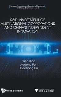 bokomslag R&d Investment Of Multinational Corporations And China's Independent Innovation